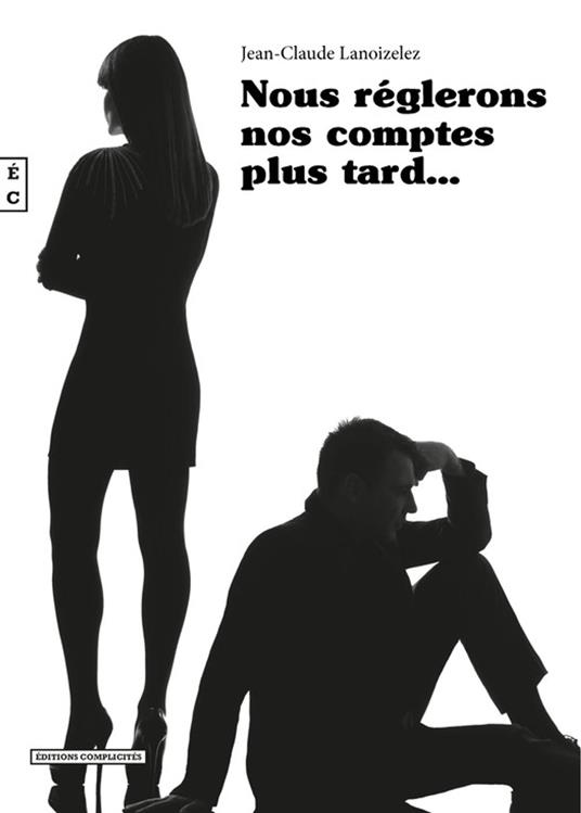 Nous réglerons nos comptes plus tard…