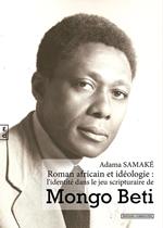 Roman africain et idéologie : L'identité dans le jeu scripturaire de Mongo beti