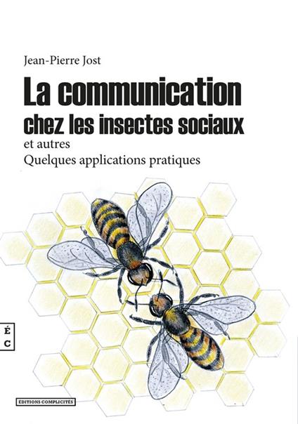 La communication chez les insectes sociaux et autres - Jean-Pierre Jost - ebook