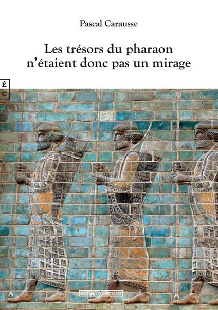 Les trésors du pharaon n’étaient donc pas un mirage