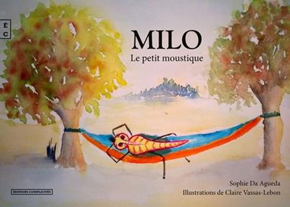 Milo, Le petit moustique - Sophie Da Agueda,Claire Vassas-Lebon - ebook