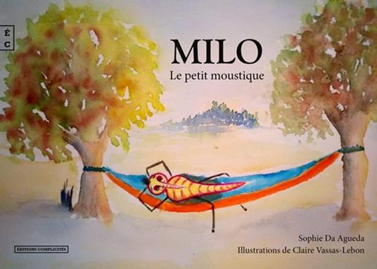 Milo, Le petit moustique - Sophie Da Agueda,Claire Vassas-Lebon - ebook