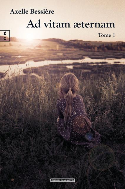 Ad vitam æternam - Axelle Bessière - ebook