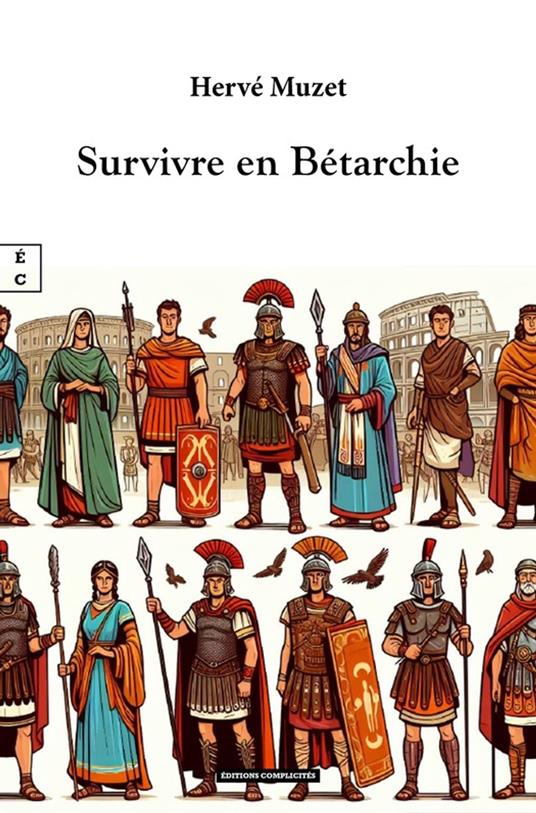 Survivre en Bétarchie - Hervé Muzet - ebook