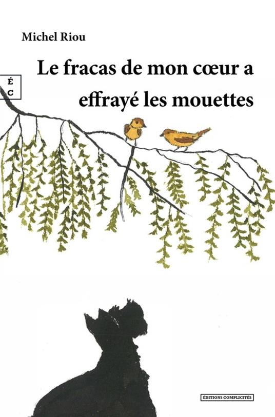 Le fracas de mon cœur a effrayé les mouettes - Michel Riou - ebook