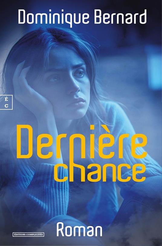 Dernière chance - Dominique Bernard - ebook