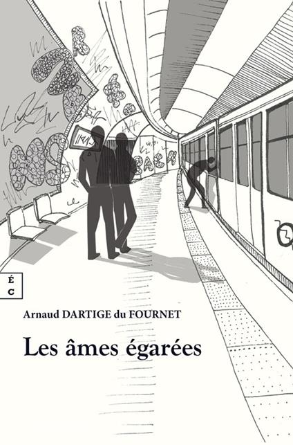 Les âmes égarées - Arnaud Dartige du Fournet - ebook
