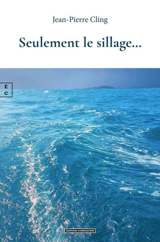 Seulement le sillage…