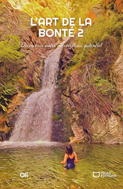 L'Art de la Bonté 2 : Découvrir notre merveilleux potentiel