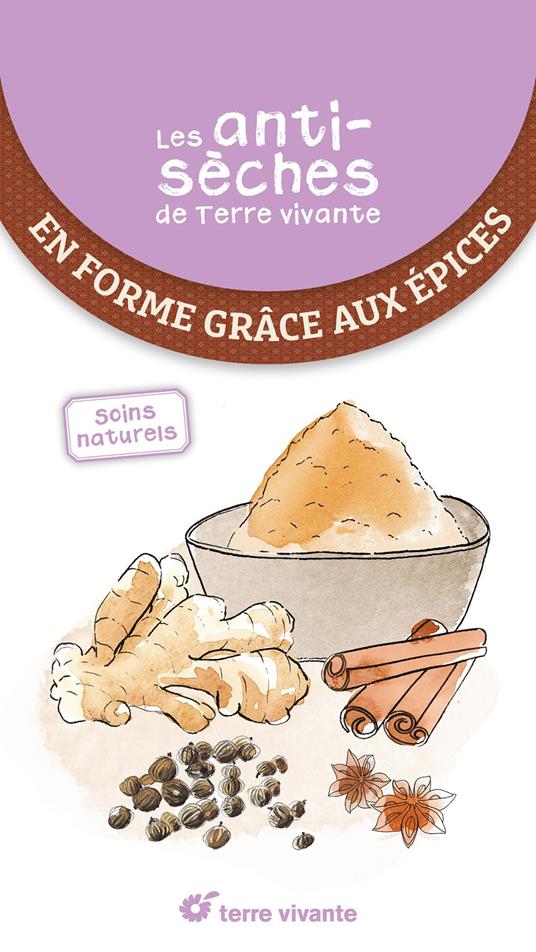 Les antisèches de Terre vivante : En forme grâce aux épices