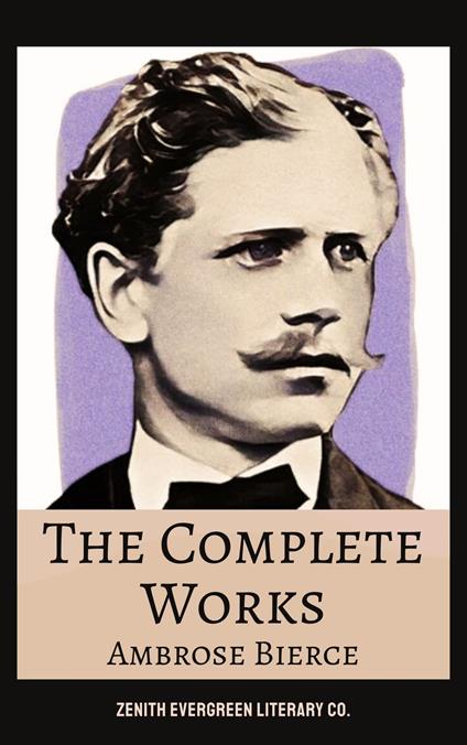 The Complete Works of Ambrose Bierce
