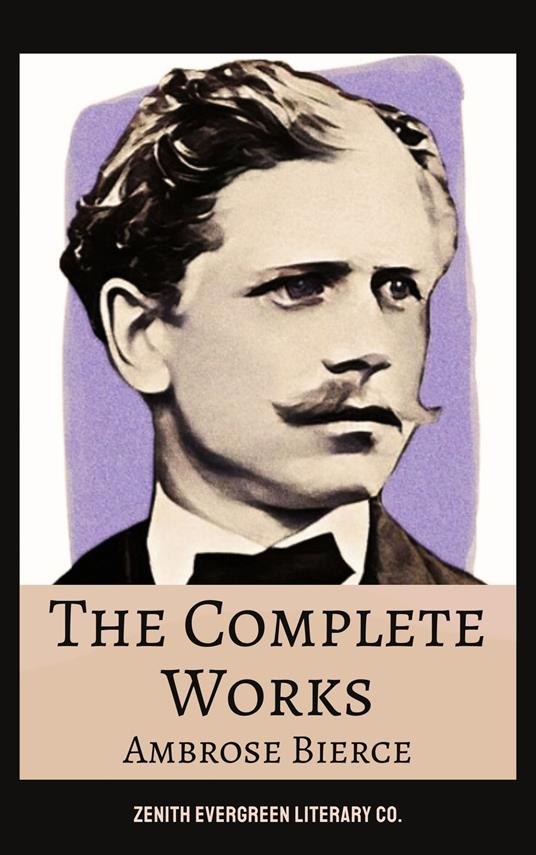 The Complete Works of Ambrose Bierce
