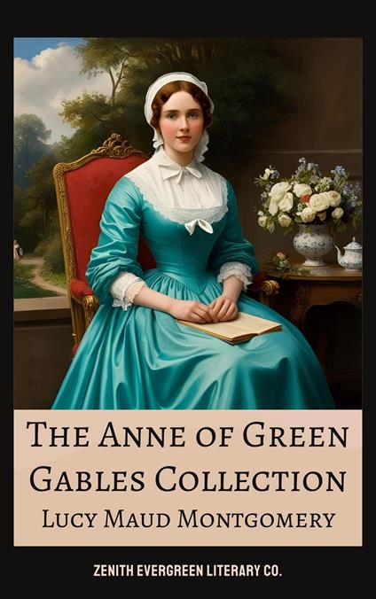 The Complete Anne of Green Gables Collection