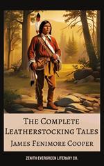 The Complete Leatherstocking Tales