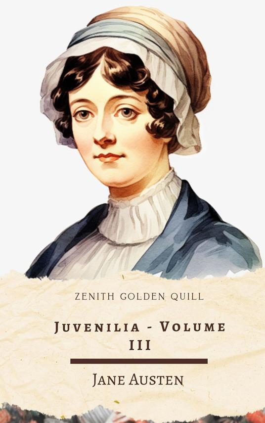 Juvenilia – Volume III