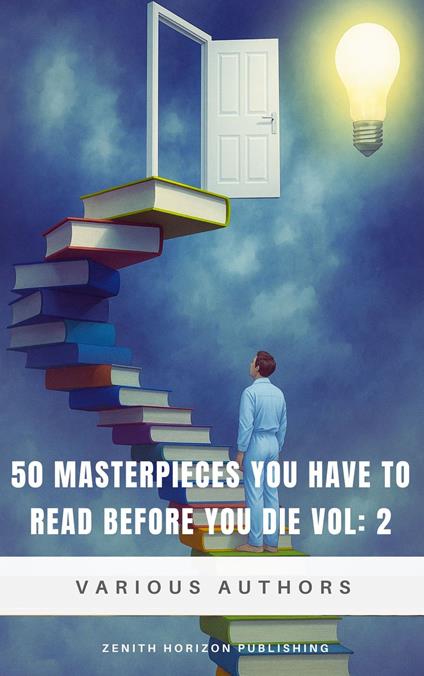 50 Masterpieces You Have to Read Before You Die – Volume 2 - Lewis Carroll,H. G. Wells,D. H. Lawrence,Zenith Horizon Publishing - ebook