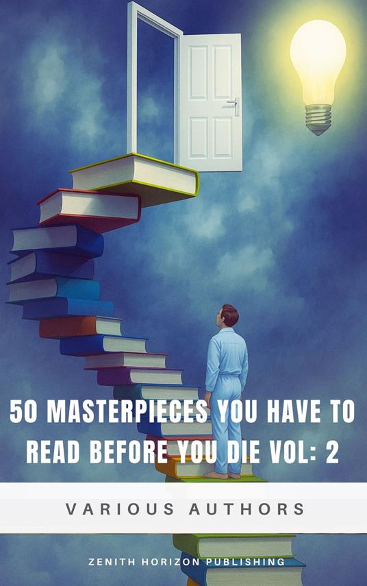 50 Masterpieces You Have to Read Before You Die – Volume 2 - Lewis Carroll,H. G. Wells,D. H. Lawrence,Zenith Horizon Publishing - ebook