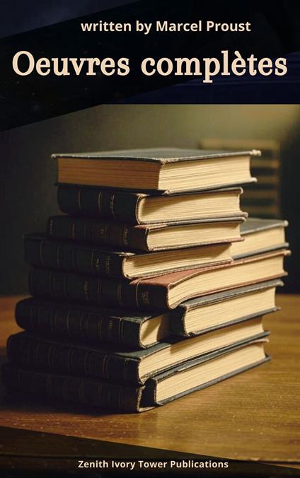 Œuvres Complètes de Marcel Proust