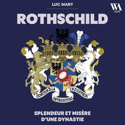 Rothschild : Splendeur et misère d'une dynastie