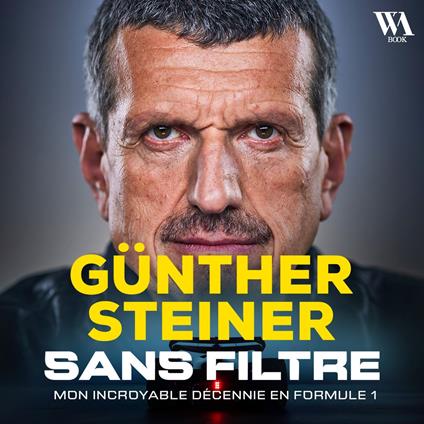 Gunther Steiner, Sans filtre