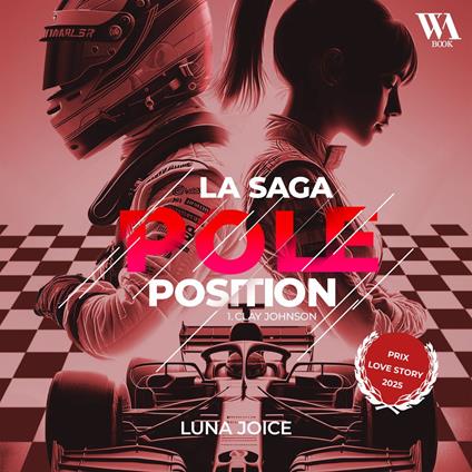 La Saga Pole position - Tome 1 - Clay Johnson, une romance enemies to lovers dans le monde de la F1