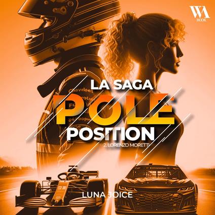 La Saga Pole position - Tome 2 - Lorenzo Moretti, romance proximité forcée dans le monde de la F1