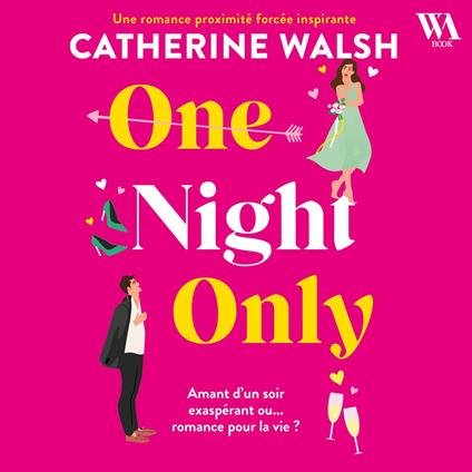 One Night Only - Une romance proximité forcée hilarante et inspirante