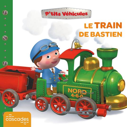 P'tits Véhicules - Le Train de Bastien