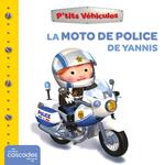 P'tits Véhicules - La Moto de Police de Yannis
