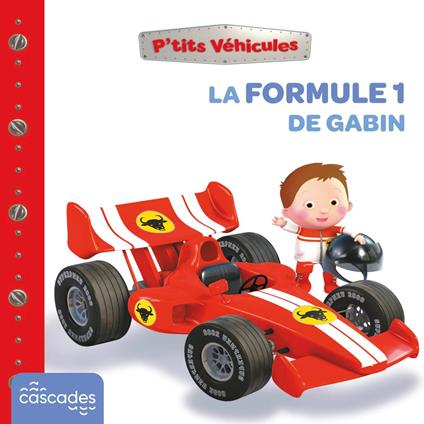 P'tits Véhicules - La Formule 1 de Gabin
