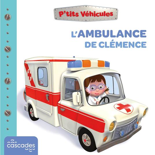 P'tits Véhicules - L'Ambulance de Clémence