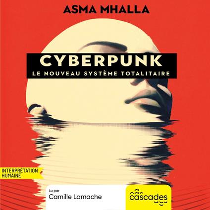 Cyberpunk, le nouveau système totalitaire