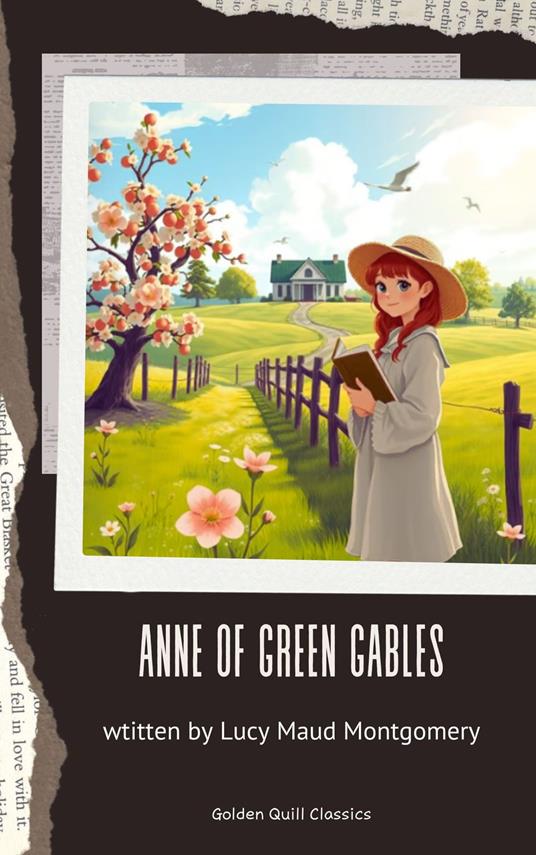 Anne of Green Gables - Lucy Maud Montgomery,Golden Quill Classics - ebook