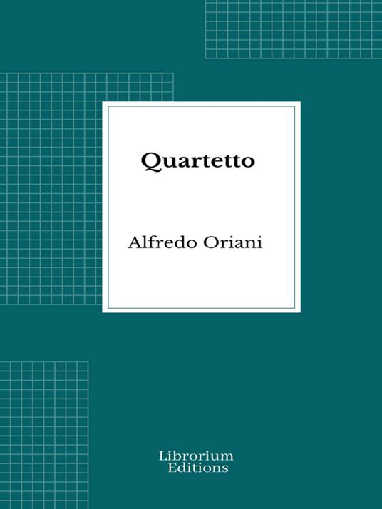 Quartetto - Alfredo Oriani - ebook