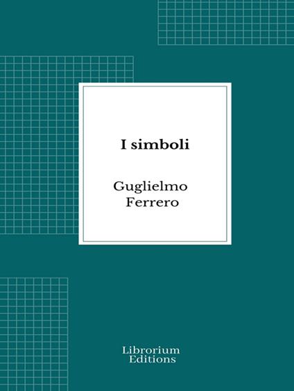 I simboli - Guglielmo Ferrero - ebook