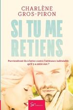 Si tu me retiens: Romance
