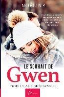 Le Souhait de Gwen - Tome 1: La Neige éternelle