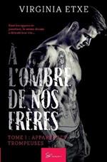 À l'ombre de nos frères - Tome 1: Apparences trompeuses