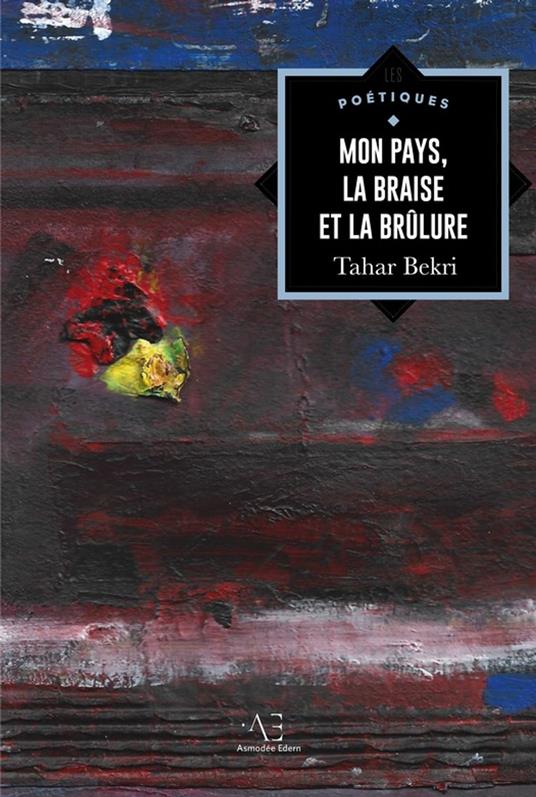 Mon pays, la braise et la brûlure