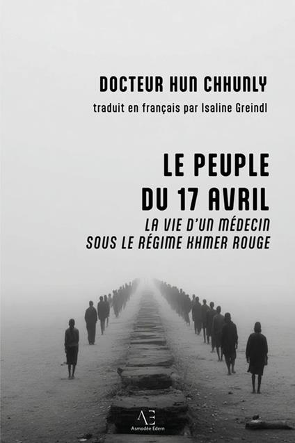 Le Peuple du 17 avril - Hun Docteur Chhunly - ebook