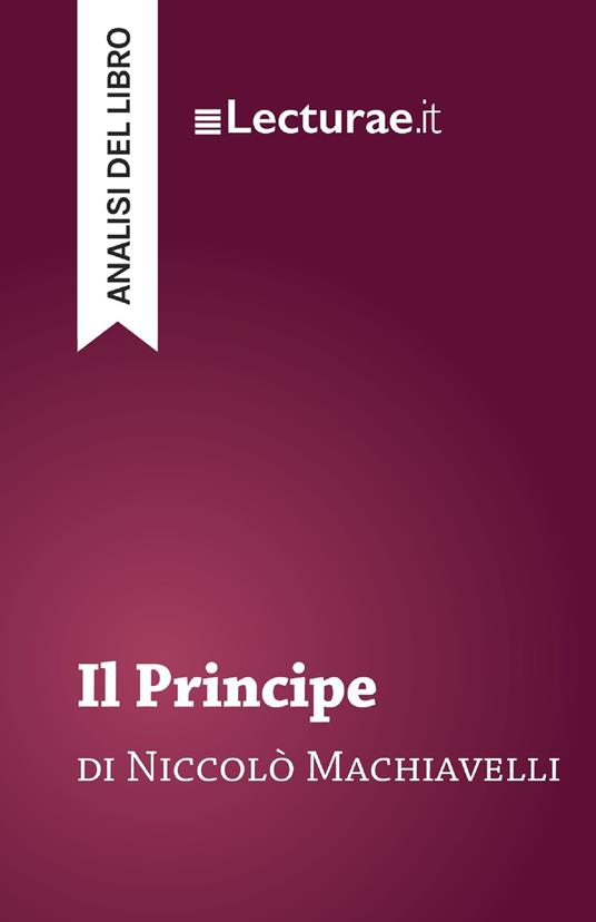 Il Principe - Niccolò Machiavelli (analisi del libro) - Tommaso Rossi - ebook