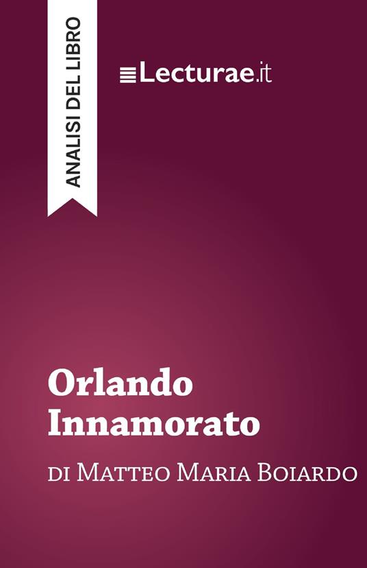 Orlando Innamorato - Matteo Maria Boiardo (analisi del libro) - Tommaso Rossi - ebook