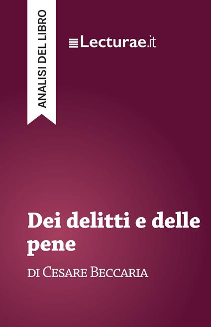 Dei delitti e delle pene - Cesare Beccaria (analisi del libro) - Tommaso Rossi - ebook