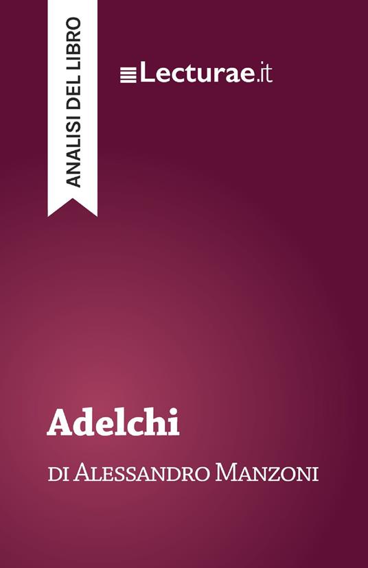 Adelchi - Alessandro Manzoni (analisi del libro) - Tommaso Rossi - ebook