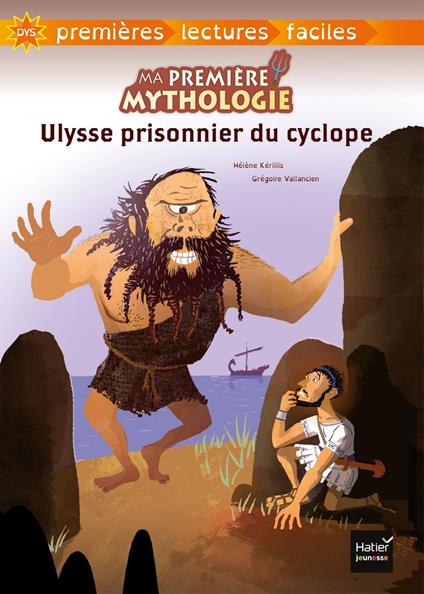 Ma première mythologie - Ulysse prisonnier du cyclope adapté dès 6 ans - Hélène Kérillis,Grégoire Vallancien - ebook