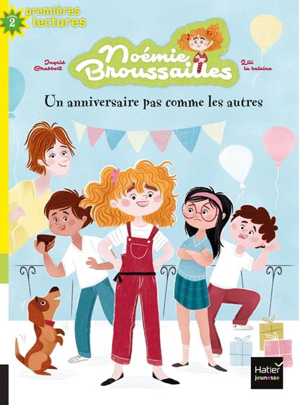Noémie Broussailles - Un anniversaire pas comme les autres CP/CE1 6/7 ans - Ingrid Chabbert,Lili La Baleine - ebook