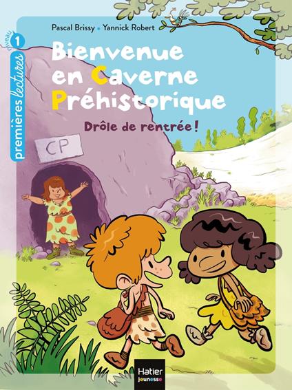 Bienvenue en caverne préhistorique - Drôle de rentrée ! GS/CP 5/6 ans - Pascal Brissy,Yannick Robert - ebook