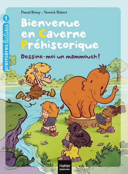 Bienvenue en caverne - Dessine-moi un mammouth ! GS/CP 5/6 ans - Pascal Brissy,Yannick Robert - ebook