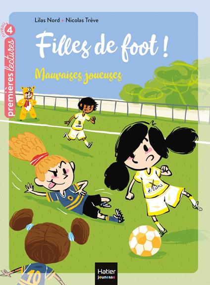 Filles de foot - Mauvaises joueuses CE1/CE2 dès 7 ans - Lilas Nord,Nicolas Trève - ebook