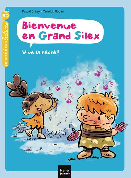 Bienvenue en Grand Silex - Vive la récré ! GS/CP 5/6 ans - Pascal Brissy,Yannick Robert - ebook